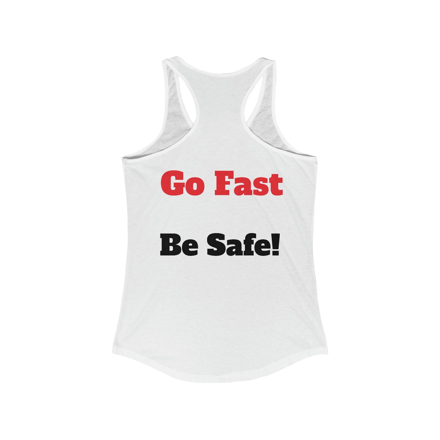 Starwood Racing - Women's Tank Top Go Fast Be Safe!